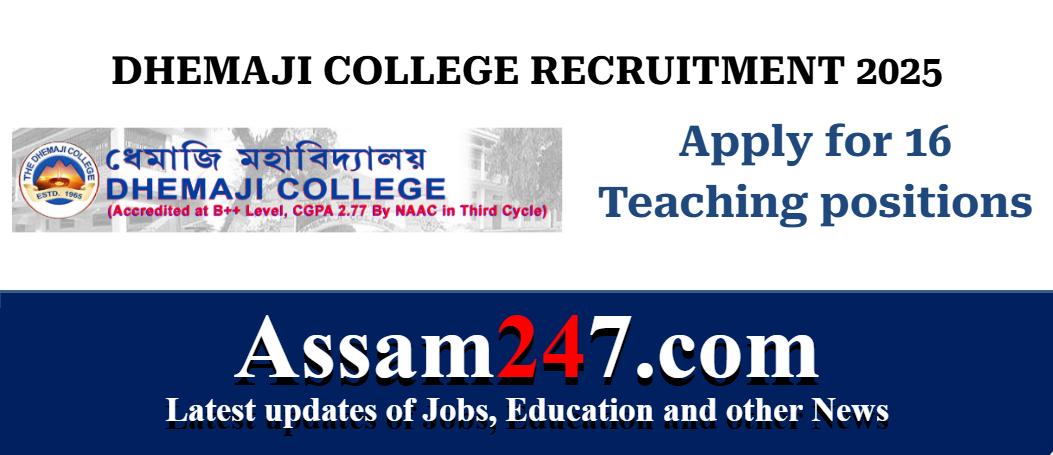 Dhemaji College Recruitment 2025, 16 Teaching Positions for Integrated Teacher Education Programme (ITEP)